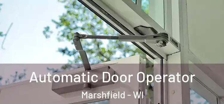  Automatic Door Operator Marshfield - WI