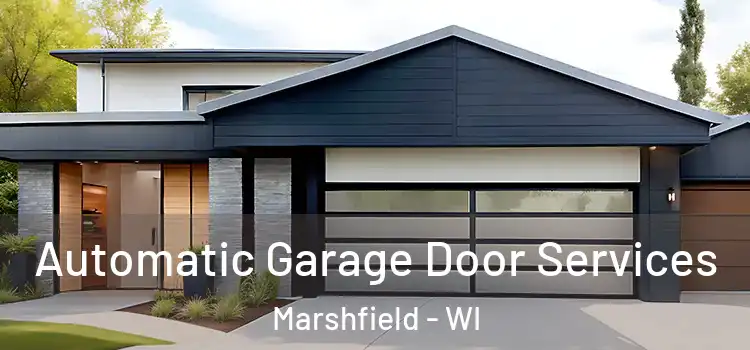  Automatic Garage Door Services Marshfield - WI