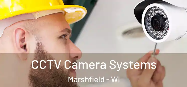  CCTV Camera Systems Marshfield - WI