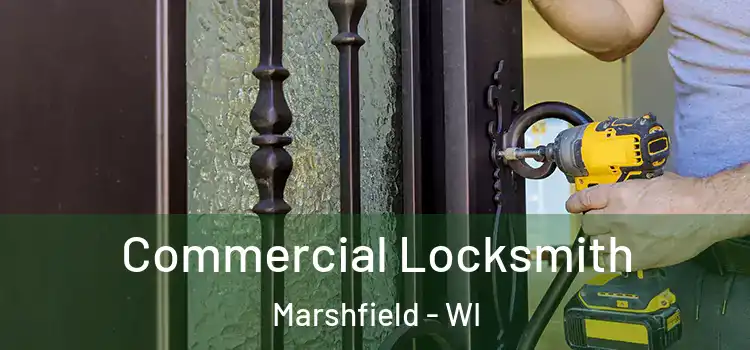 Commercial Locksmith Marshfield - WI