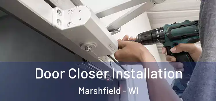  Door Closer Installation Marshfield - WI