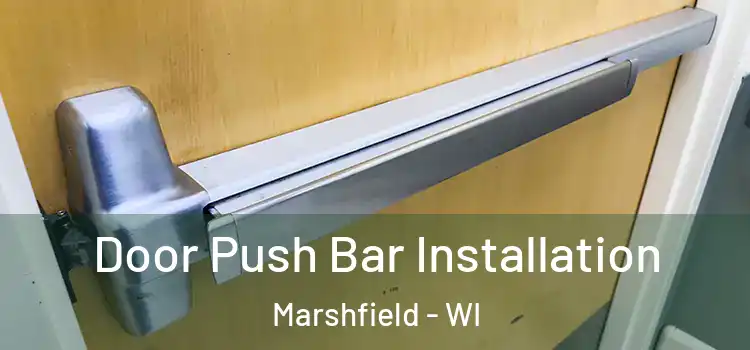  Door Push Bar Installation Marshfield - WI