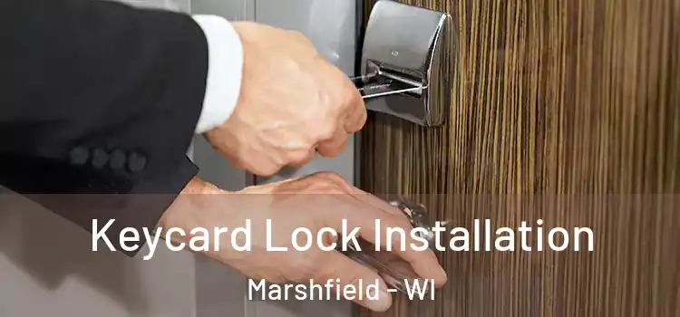  Keycard Lock Installation Marshfield - WI