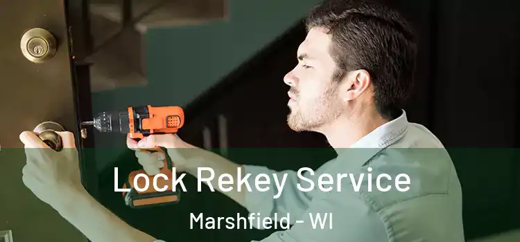  Lock Rekey Service Marshfield - WI