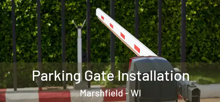  Parking Gate Installation Marshfield - WI