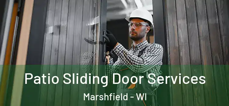 Patio Sliding Door Services Marshfield - WI
