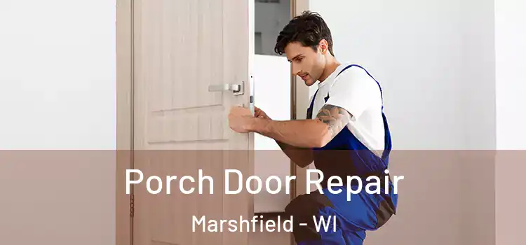 Porch Door Repair Marshfield - WI