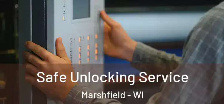  Safe Unlocking Service Marshfield - WI