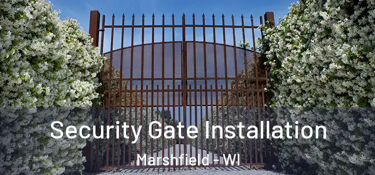  Security Gate Installation Marshfield - WI